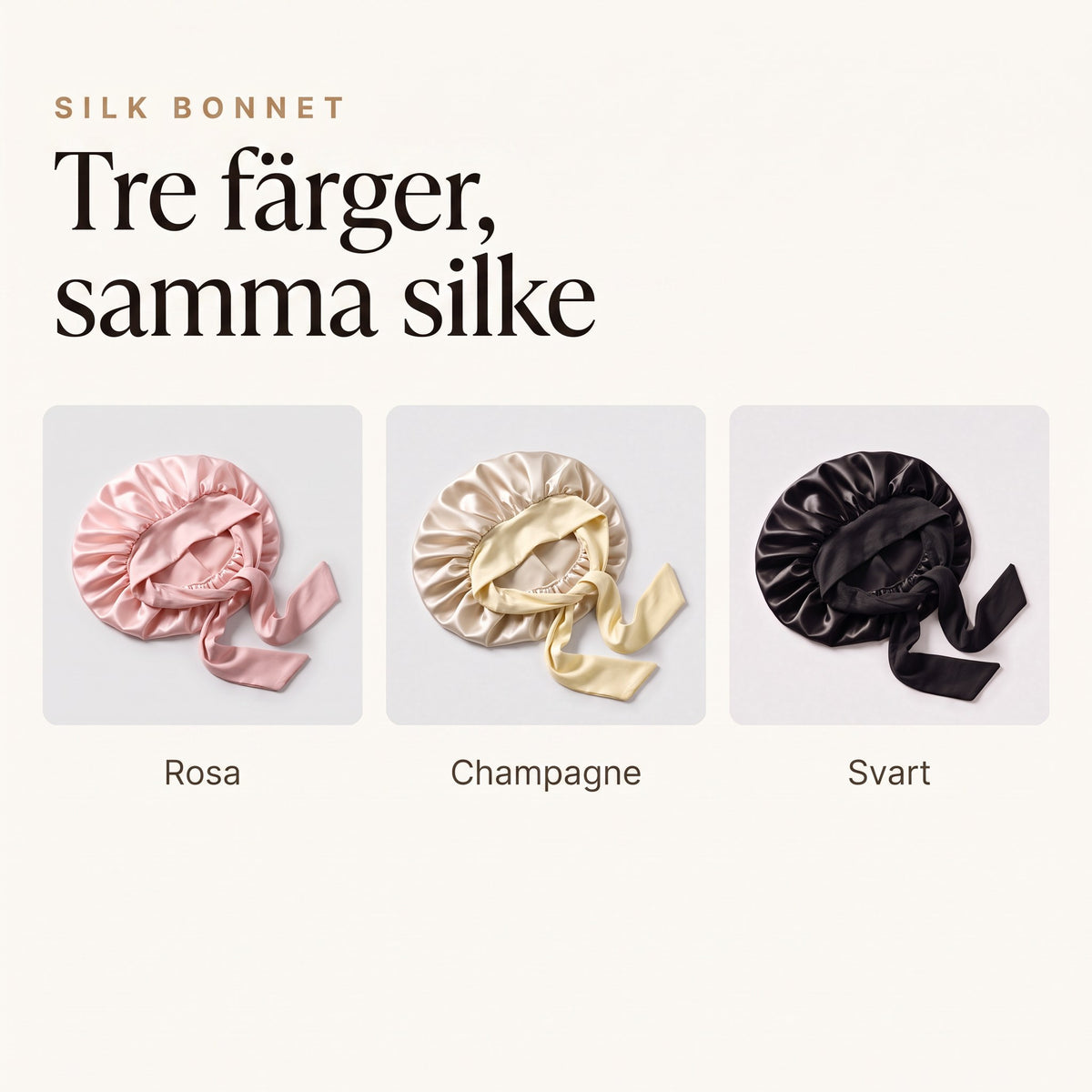 Silk bonnet i tre färger - rosa, champagne och svart - i samma 22 momme mullbärssilke